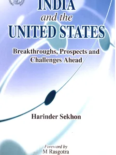 India and the United States: Breakthroughs, Prospects and Challenges Ahead  