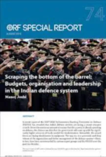 Scraping the bottom of the barrel: Budgets, organisation and leadership in the Indian defence system
