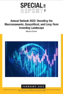 Annual Outlook 2022: Decoding the Macroeconomic, Geopolitical, and Long-Term Investing Landscape