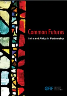 Common Futures: India and Africa in Partnership  