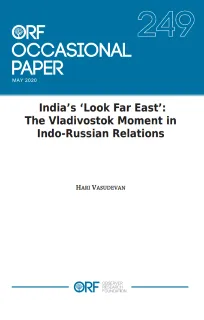 India’s ‘Look Far East’: The Vladivostok moment in Indo-Russian relations