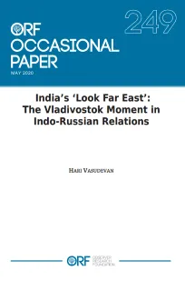 India’s ‘Look Far East’: The Vladivostok moment in Indo-Russian relations  