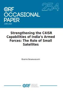 Strengthening the C4ISR capabilities of India’s Armed Forces: The Role of Small Satellites  