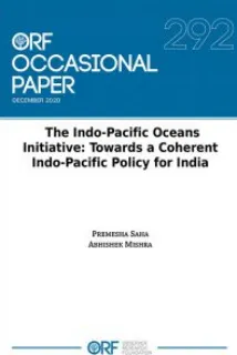 The Indo-Pacific Oceans Initiative: Towards a Coherent Indo-Pacific Policy for India  