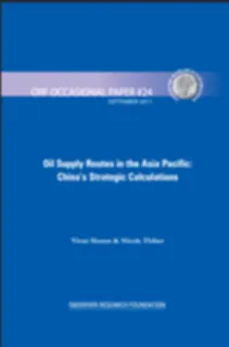 Oil Supply Routes in the Asia Pacific: China’s Strategic Calculations  