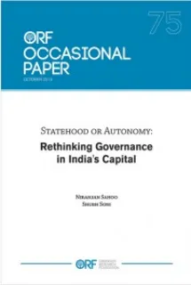 Statehood or Autonomy: Rethinking Governance in India’s Capital