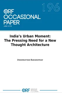 India’s urban moment: The pressing need for a new thought architecture