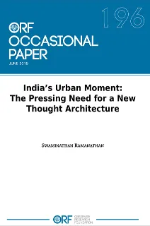 India’s urban moment: The pressing need for a new thought architecture  