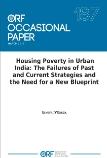 Housing poverty in urban India: The failures of past and current strategies and the need for a new blueprint  