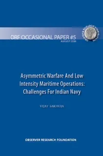 Asymmetric Warfare And Low Intensity Maritime Operations: Challenges For Indian Navy