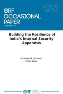 Building the resilience of India’s internal security apparatus  