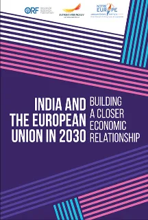 India and the European Union in 2030: Building a Closer Economic Relationship  