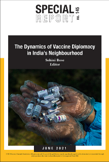 The Dynamics of Vaccine Diplomacy in India’s Neighbourhood  