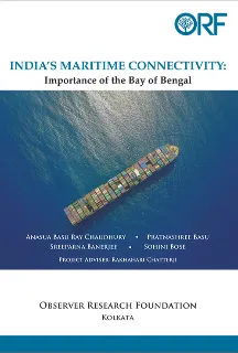 India’s maritime connectivity and importance of the Bay of Bengal  