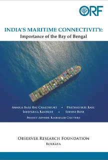 India’s maritime connectivity and importance of the Bay of Bengal