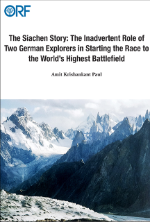 The Siachen Story: The Inadvertent Role of Two German Explorers in Starting the Race to the World’s Highest Battlefield