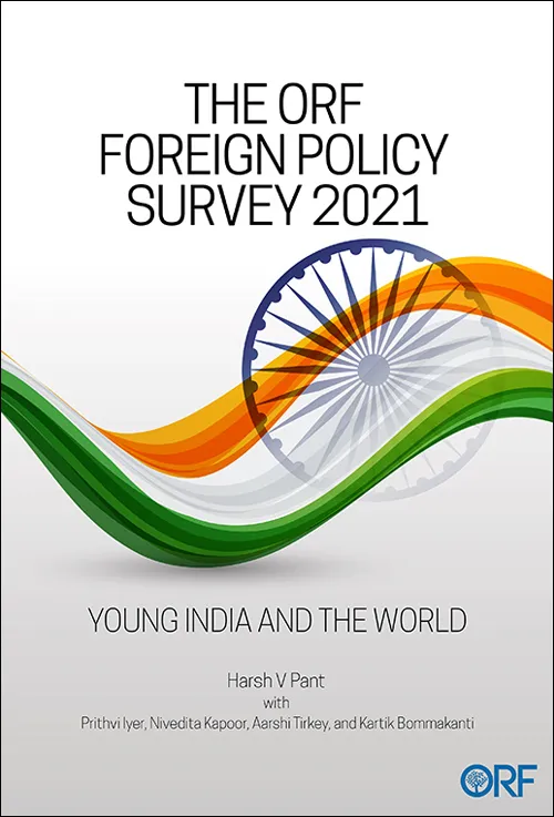 The ORF Foreign Policy Survey 2021: Young India and The World  