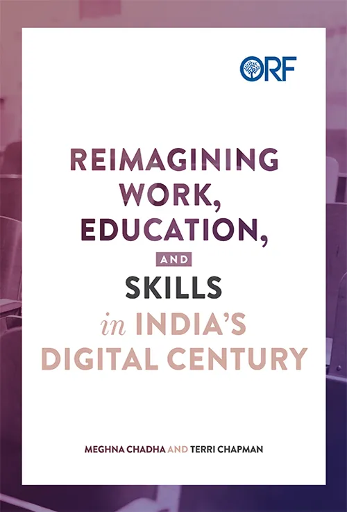 Reimagining Work, Education and Skills in India's Digital Century  