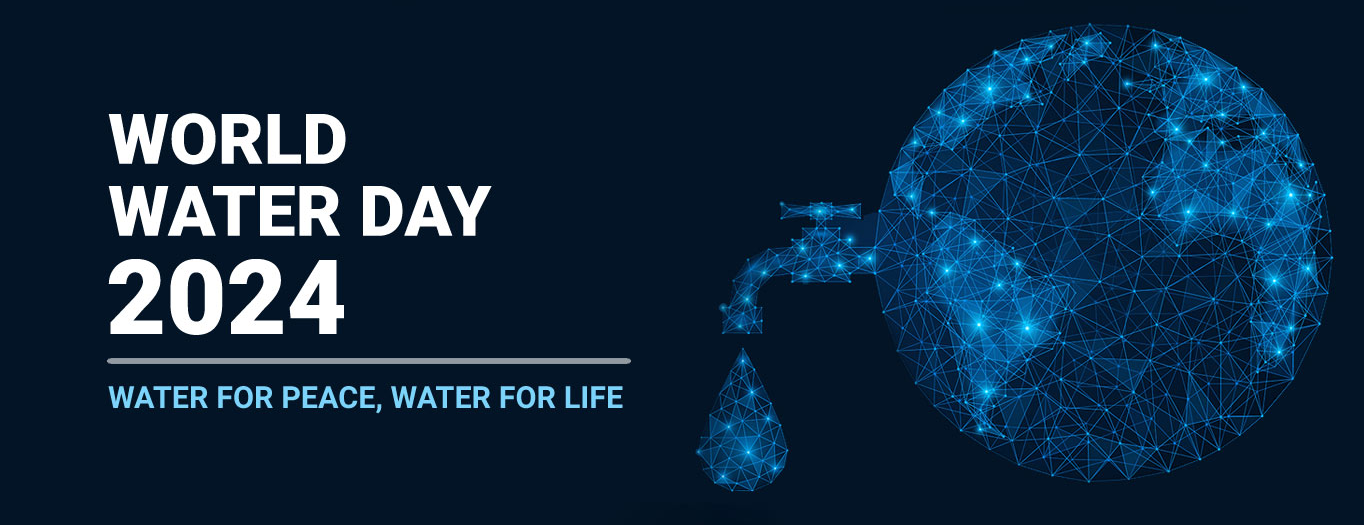 World Water Day 2024: Water for Peace, Water for Life  