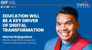 Education will be a key driver of digital transformation - Namal Rajapaksa || CyFy 2021