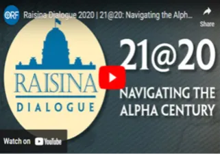 Raisina Dialogue 2020 | 21@20: Navigating the Alpha Century  