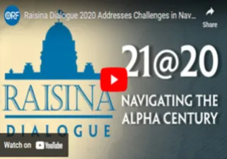 Raisina Dialogue 2020 Addresses Challenges in Navigating the 'Alpha Century'