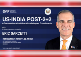 US-India Post-2+2: A Conversation about Operationalising our Commitments with U.S. Ambassador to India Eric Garcetti